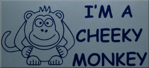 cheekymonkey I'm A Cheeky Monkey - Decalarama, Peterborough, UK
