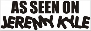 As Seen On Jeremy Kyle Sticker - Decalarama, Peterborough, UK