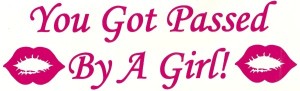 yougotpassedbyagirl