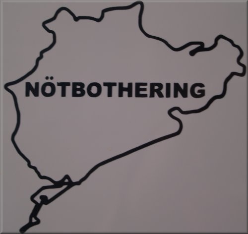 Nurburgring 'Notbothering' sticker - Decalarama, Peterborough, UK